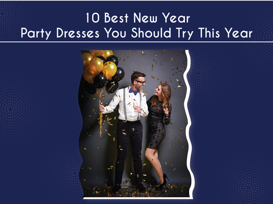 10 Best New Year Party Dresses You Should Try This Year