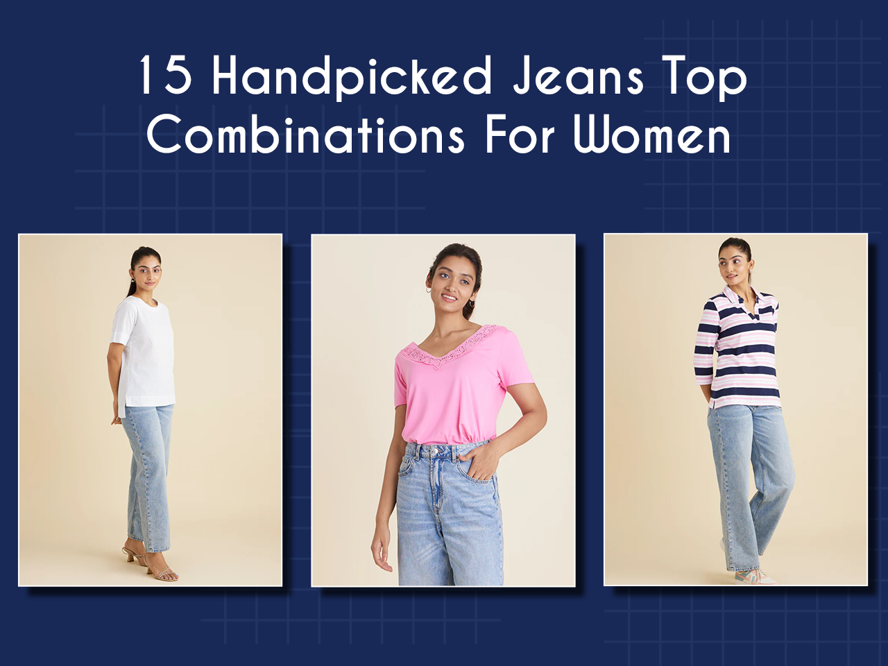 15 Handpicked Jeans Top Combinations For Women – Harbour 9