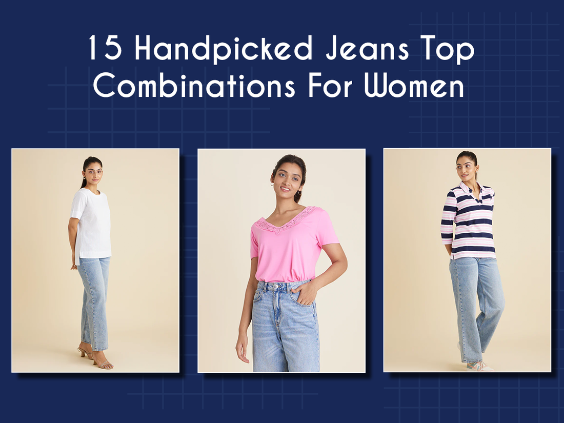 15 Handpicked Jeans Top Combinations For Women