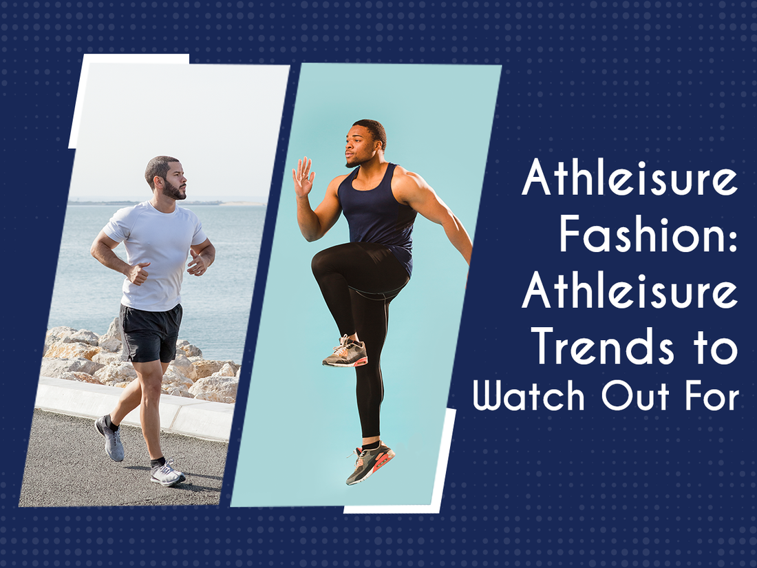Athleisure Fashion: 5+ Athleisure Styles to Watch Out For