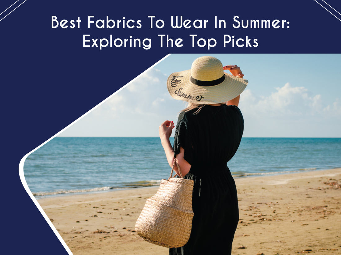 Best Fabrics To Wear In Summer: Exploring The Top Picks 