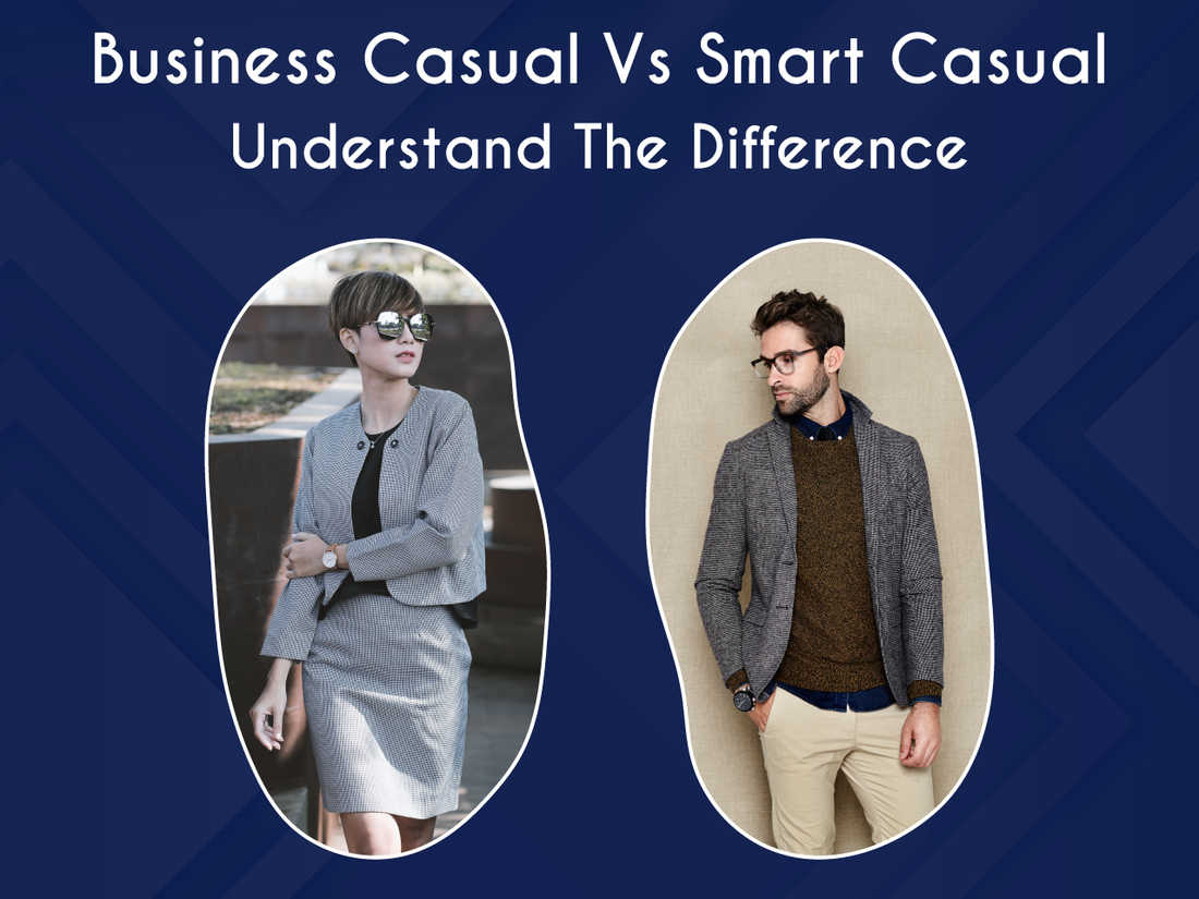 Business Casual Vs. Smart Casual: Understand The Difference