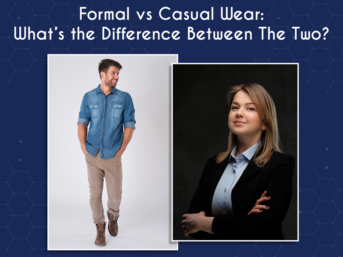 Formal vs Casual Wear: What’s the Difference Between The Two?