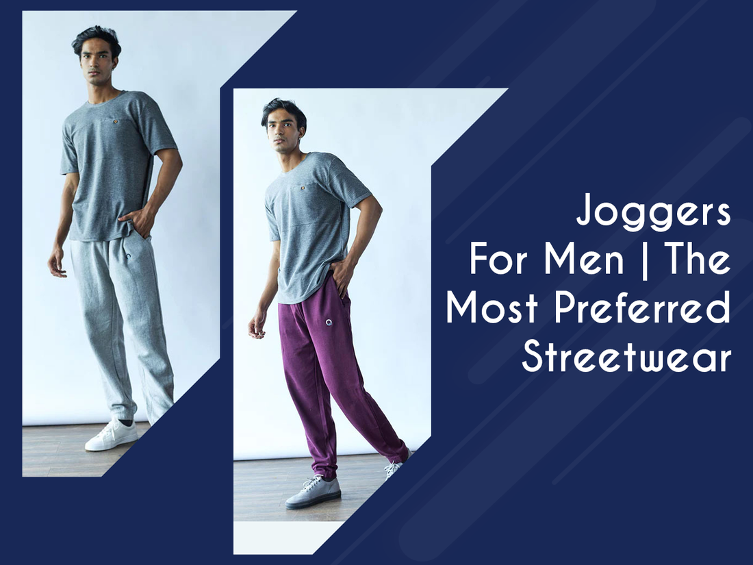 Joggers | The Most Preferred Streetwear