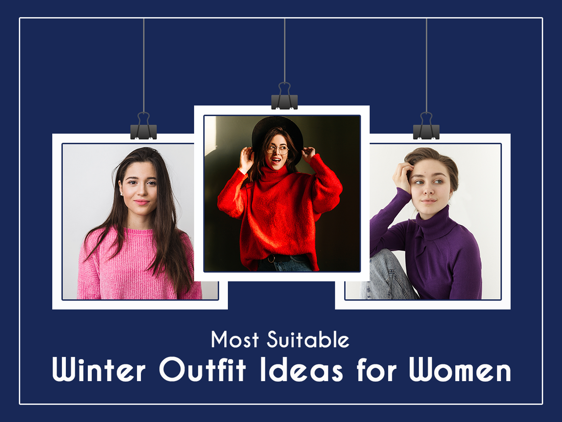 The Top 8+ Most Suitable Winter Outfit Ideas for Women