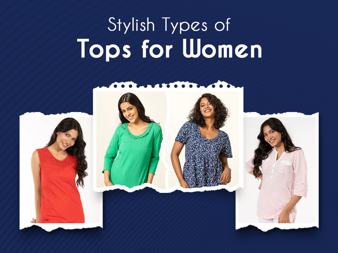 10 Stylish Types of Tops for Women