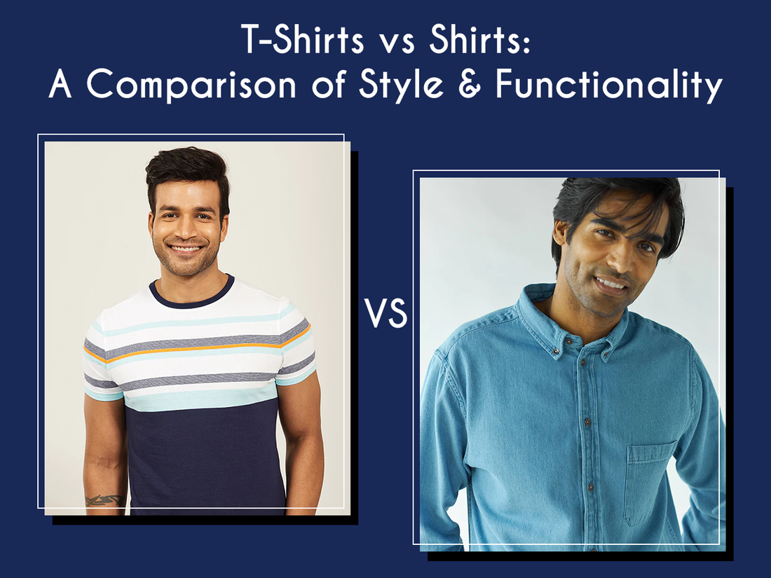 T-Shirts vs Shirts: A Comparison Of Style & Functionality