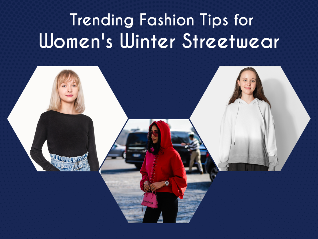 Trending Fashion Tips for Women's Winter Streetwear