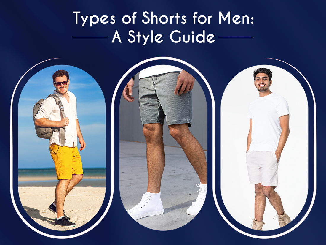 Types of Shorts for Men: A Style Guide