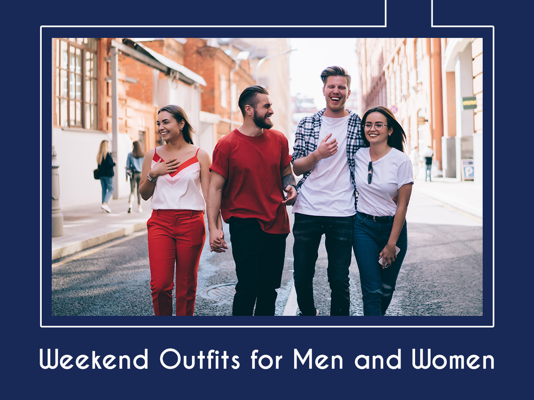 Weekend Outfits for Men and Women In 2022