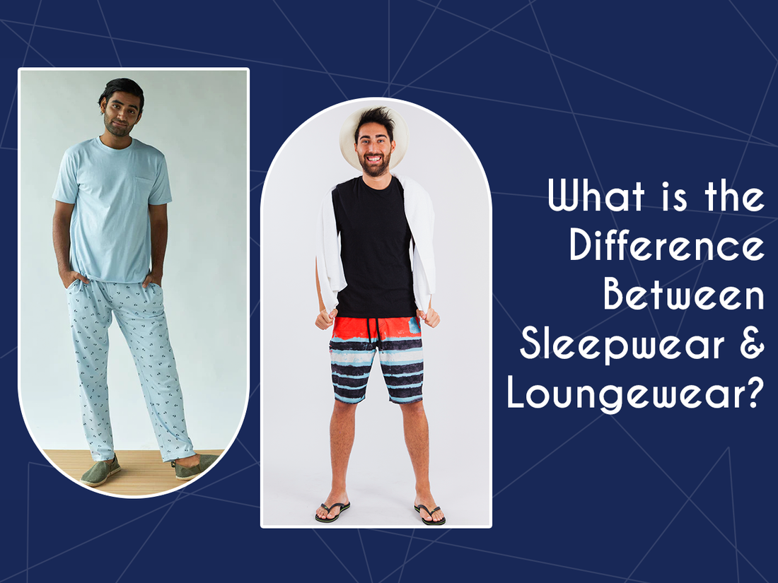 What is the Difference Between Sleepwear and Loungewear?